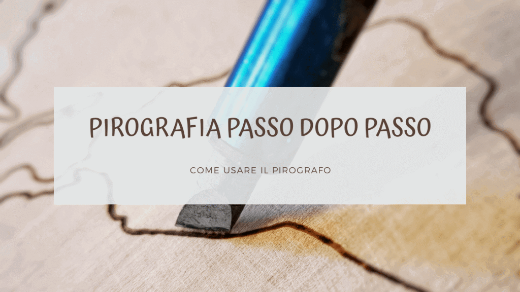 pirografia_passo_dopo_passo